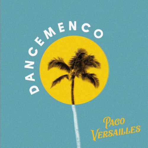 Paco Versailles - Dancemenco (2021)