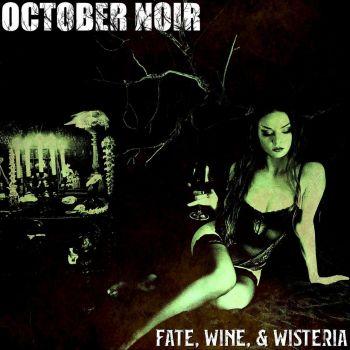 October Noir - Fate, Wine, & Wisteria (2021)