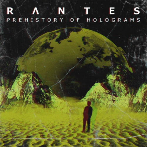 Rantes - Prehistory Of Holograms (2021)