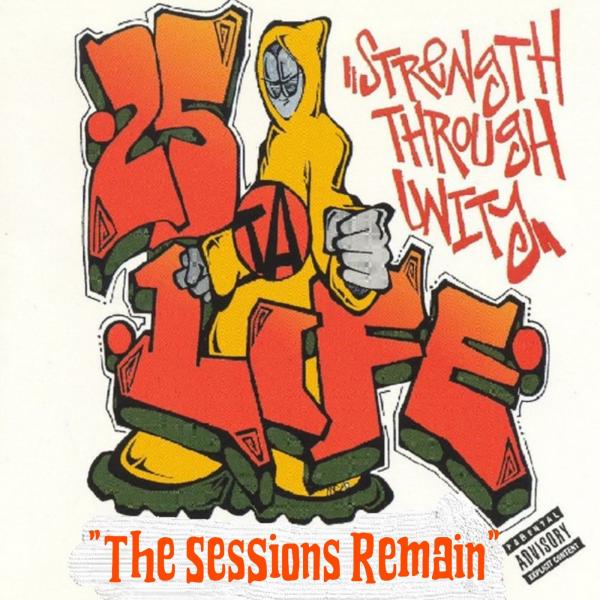 25 Ta Life - Strength Through Unity (The Sessions Remain) (2021)