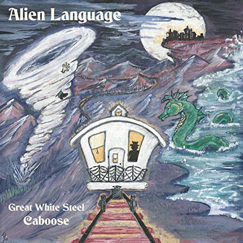 Alien Language - Great White Steel Caboose (2021)