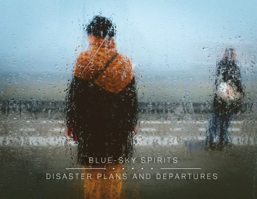 Blue-Sky Spirits - Disaster Plans and Departures (2021) скачать торрент