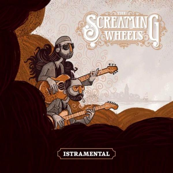 The Screaming Wheels - Istramental (2021)