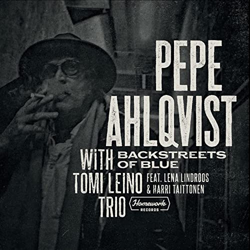 Pepe Ahlqvist With Tomi Leino Trio - Backstreets Of Blue (2021)