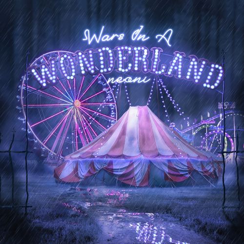Neoni - Wars In A Wonderland (2021)