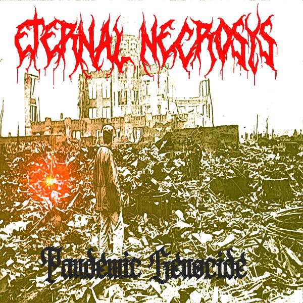 Eternal Necrosys - Pandemic Genocide (2021)