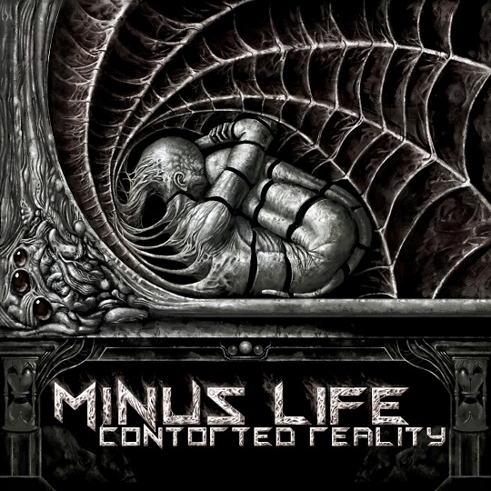 Minus Life - Contorted Reality (2021)