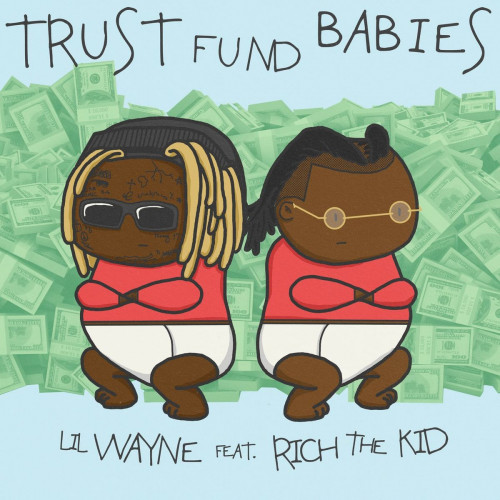 Lil Wayne and Rich The Kid - Trust Fund Babies (2021) скачать торрент