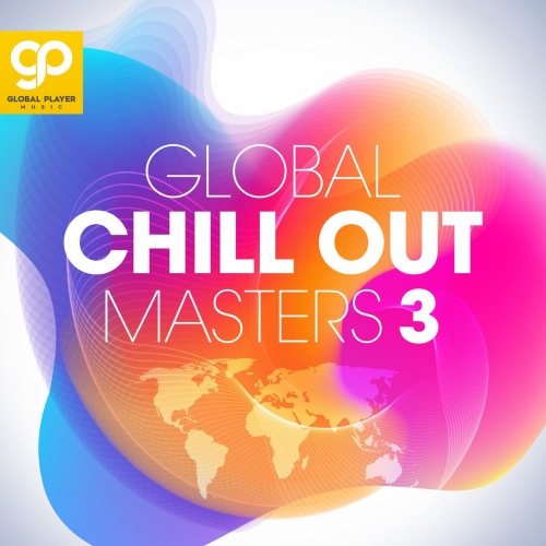 Global Chill Out Masters, Vol. 1-3 (2021)