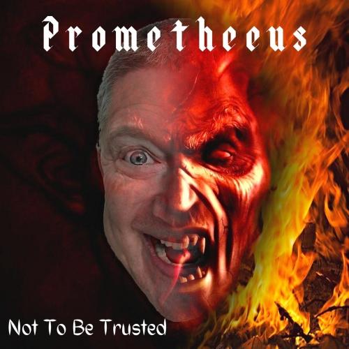 Prometheeus - Not to be Trusted (2021)