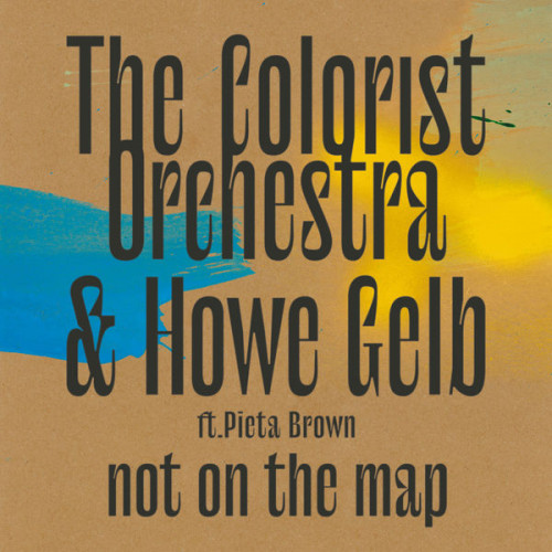 The Colorist Orchestra And Howe Gelb - Not On The Map (2021)