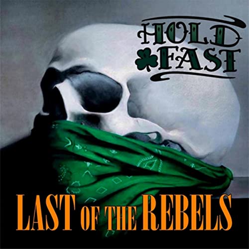Hold Fast - Last Of The Rebels (2021)