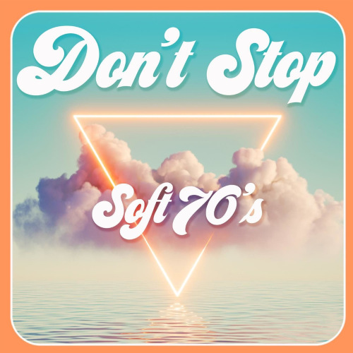 Don't Stop - Soft 70's (2021) скачать торрент