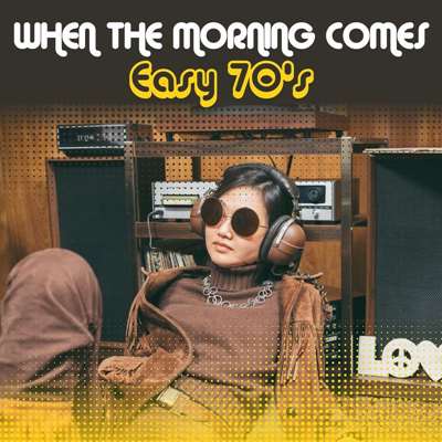 When The Morning Comes - Easy 70's (2021) скачать торрент