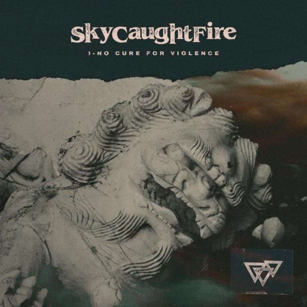 Sky Caught Fire - No Cure For Violence (2021)