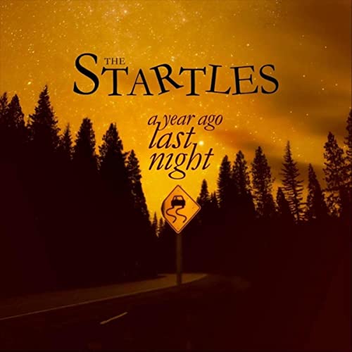 The Startles - A Year Ago Last Night (2021)