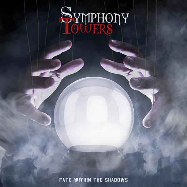 Symphony Towers - Fate Within The Shadows (2021)