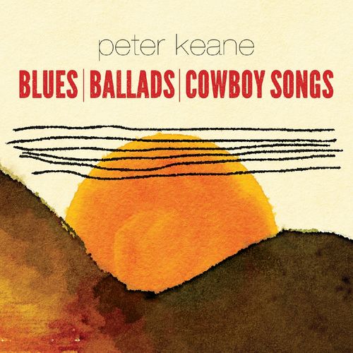 Peter Keane - Blues Ballads Cowboy Songs (2021)