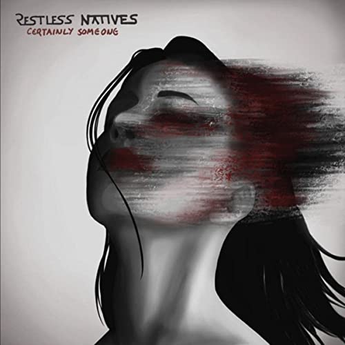 Restless Natives - Certainly Someone (2021)