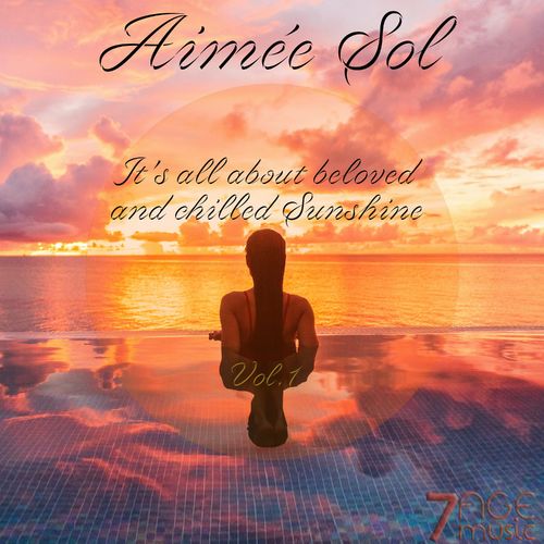 Aimée Sol, It's All About Beloved and Chilled Sunshine, Vol. 1 (2021)