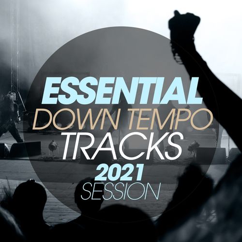 Essential Downtempo Tracks 2021 Session (2021) скачать торрент