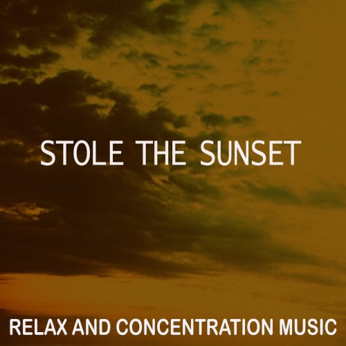 Stole the Sunset (Relax and Concentration Music) (2021)