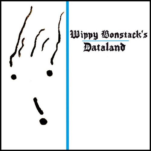Wippy Bonstack - Wippy Bonstack's Dataland (2021)