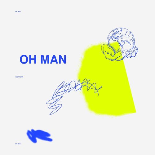 Scott Orr - Oh Man (2021) скачать торрент