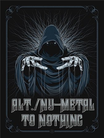 Alt.- Nu Metal To Nothing Vol.1-7 (2013 -2021) скачать торрент