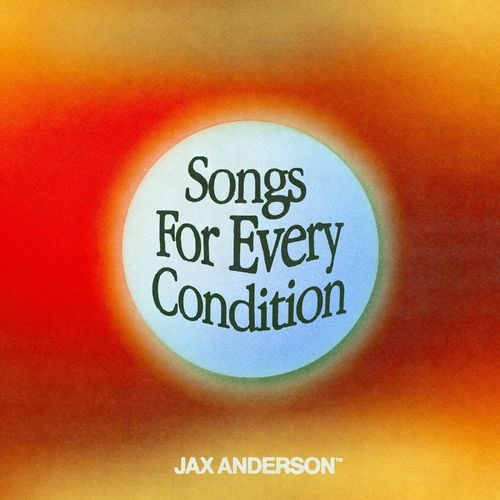 Jax Anderson - Songs For Every Condition (2021) скачать торрент