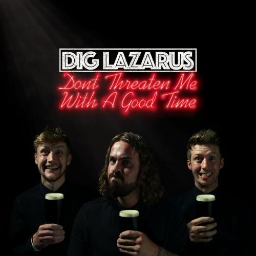 Dig Lazarus - Don't Threaten Me With A Good Time (2021) скачать торрент
