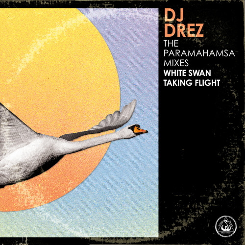 DJ Drez - The Paramahamsa Mixes (White Swan Taking Flight) (2021) скачать торрент