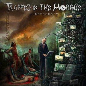 Trapped In The Morgue - Kleptocracy (2021) скачать торрент