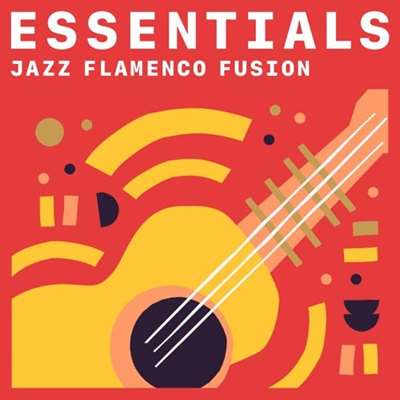 Jazz Flamenco Fusion Essentials (2021) скачать торрент