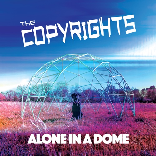 The Copyrights - Alone In A Dome (2021) скачать торрент