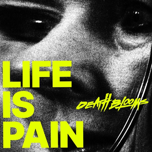 Death Blooms - Life Is Pain (2021) скачать торрент