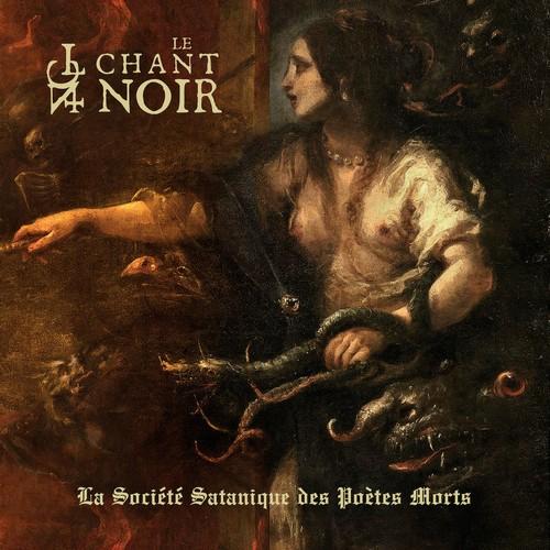 Le Chant Noir - La Société Satanique Des Poétes Morts (2021) скачать торрент