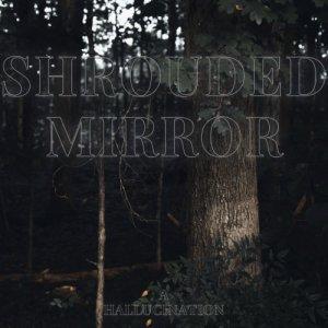 Shrouded Mirror - A Hallucination (2021) скачать торрент