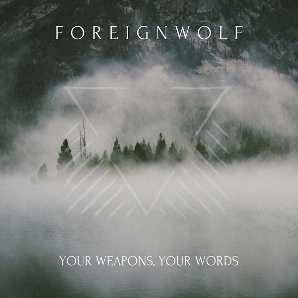 ForeignWolf - Your Weapons Your Words (2021) скачать торрент