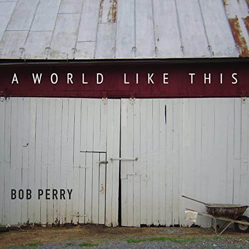 Bob Perry - A World Like This (2021) скачать торрент