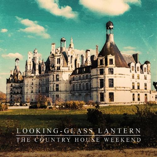 Looking-Glass Lantern - The Country House Weekend (2021) скачать торрент