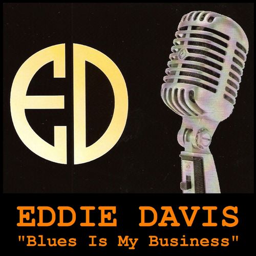 Eddie Davis - Blues Is My Business (2021) скачать торрент