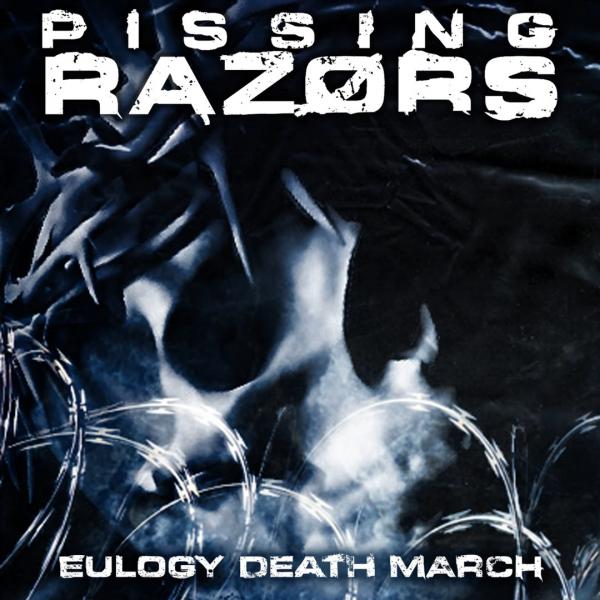 Pissing Razors - Eulogy Death March (2021)