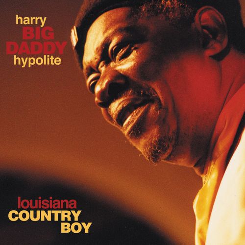Harry “Big Daddy” Hypolite - Louisiana Country Boy (2001) скачать торрент