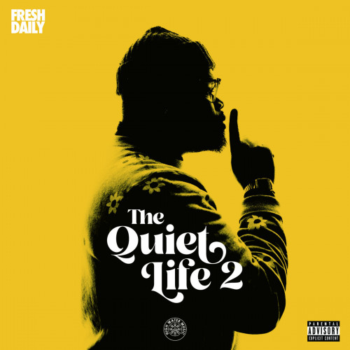 Fresh Daily - The Quiet Life 2 (2021)