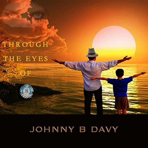 Johnny B Davy - Through The Eyes Of 8 (2021)