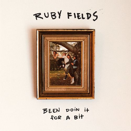 Ruby Fields - Been Doin' It For A Bit (2021)