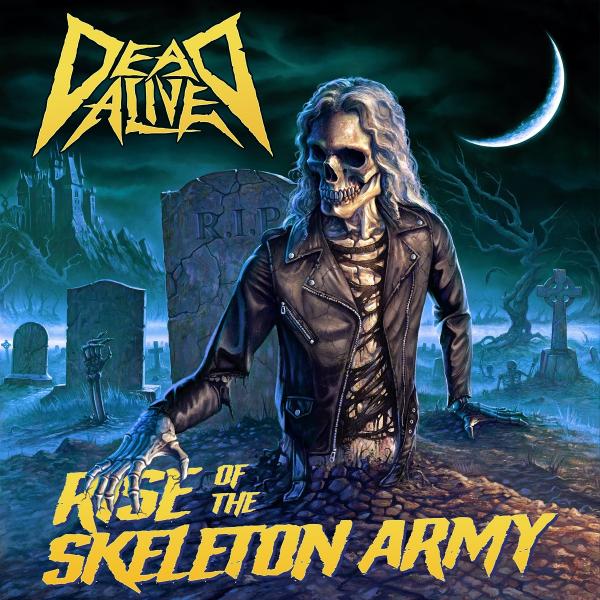 Dead Alive - Rise Of The Skeleton Army (2021)