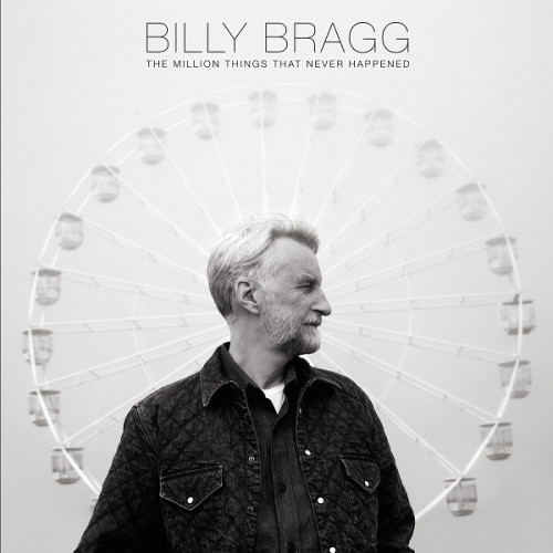 Billy Bragg - The Million Things That Never Happened (2021) скачать торрент