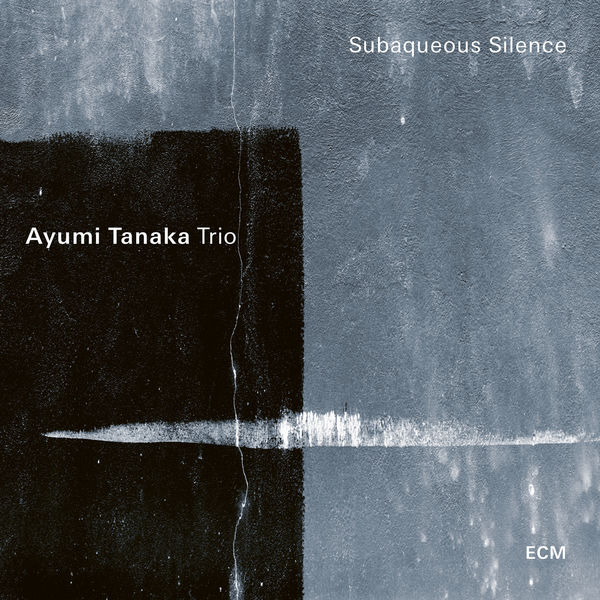 Ayumi Tanaka Trio - Subaqueous Silence (2021) скачать торрент